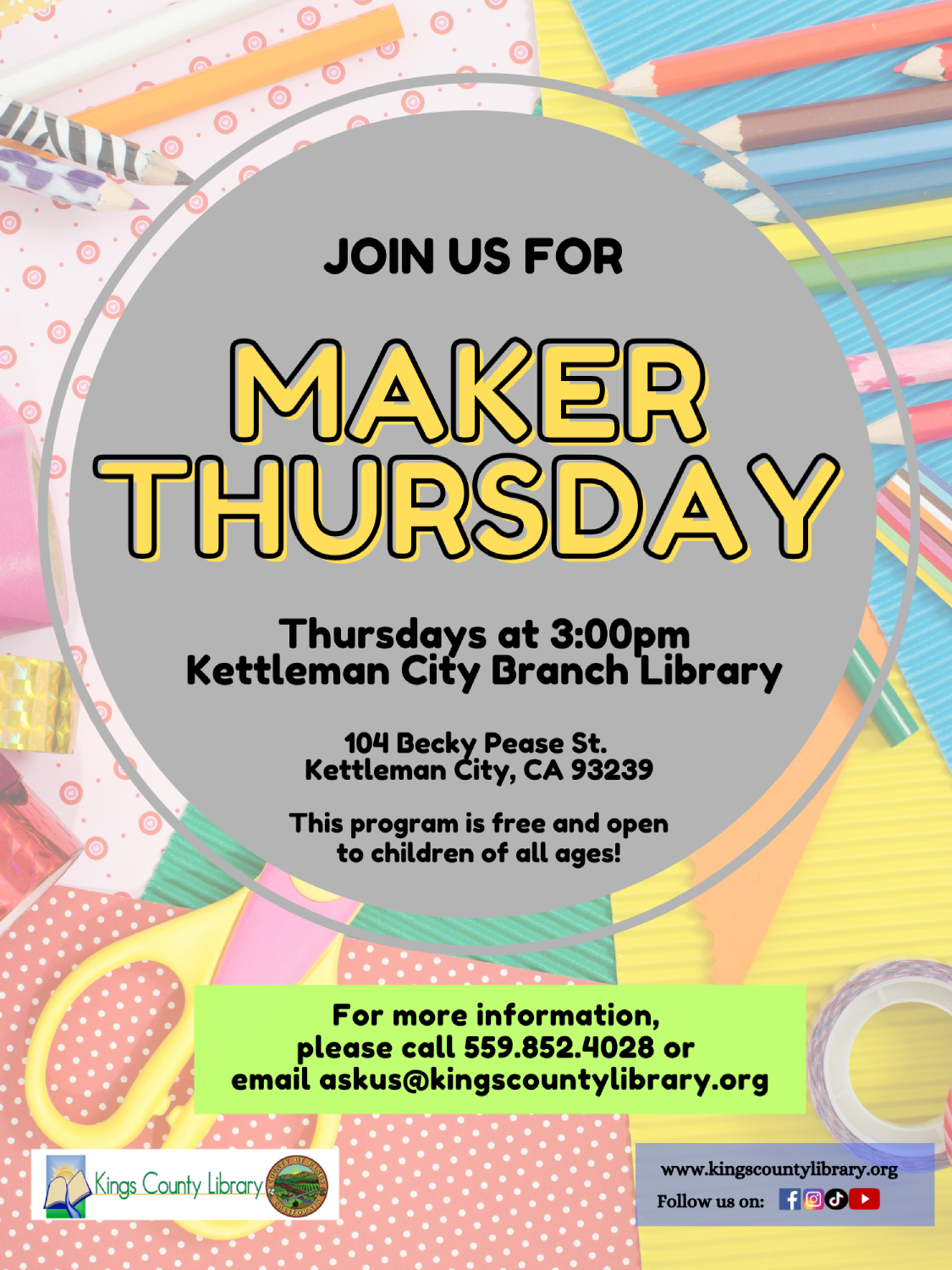 Join us for a Children's craft EVERY THURSDAY at 3:30 pm at the Kettleman City Branch Library!